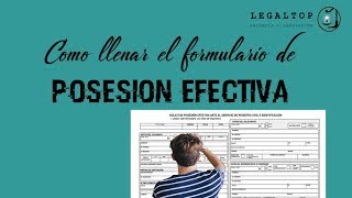 ✍ Como llenar formulario POSESION EFECTIVA [upl. by Einalem64]