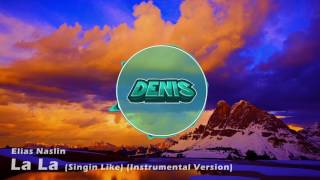 Elias Naslin  La La Singin Like Instrumental Version Denis Intro 2016 [upl. by Anawd776]