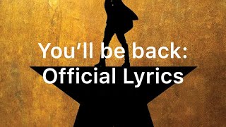 Hamilton You’ll Be Back  Official Lyric Video [upl. by Averell144]