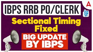 IBPS RRB Sectional Timing  Big Update IBPS RRB POClerk  Sectional Time Included in Pre and Mains [upl. by Xantha]