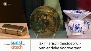 3x hilarisch misgebruik van antieke voorwerpen  Tussen Kunst en Kitsch [upl. by Nirrak]