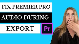 Premiere Pro Audio Not Working During Export [upl. by Artim]