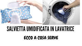 INSERISCI UNA SALVIETTA UMIDIFICATA IN LAVATRICEIL TRUCCO GENIALE PER [upl. by Lezlie]