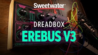 Dreadbox Erebus V3 SweetwaterExclusive Synth Demo — Daniel Fisher [upl. by Idnir]