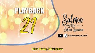 Salmo 21  Playback  Meu Deus Meu Deus por que me abandonastes  Entoai Louvores [upl. by Gnauq]