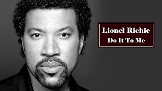 Lionel Richie  Do It To Me [upl. by Maletta]