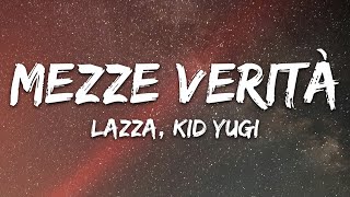 Lazza Kid Yugi  MEZZE VERITÀ TestoLyrics [upl. by Auod]