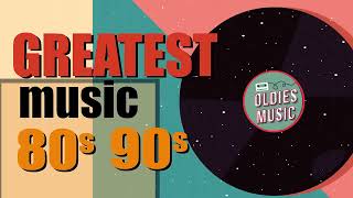 Best Oldies Songs Of 1980s  80s 90s Greatest Hits  The Best Oldies Song Ever [upl. by Carleen716]