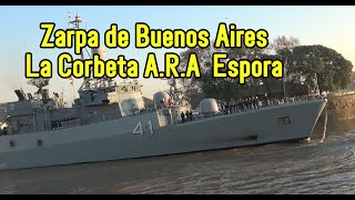 La Corbeta ARA Espora zarpa de Buenos Aires Armada Argentina Los detalles y comunicaciones [upl. by Lorrimer]