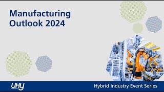 2024 UHY Manufacturing Outlook [upl. by Zara]