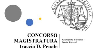 Soluzione Traccia D Penale Concorso Magistratura 2021 Dott Vito Zincani [upl. by Eninnaej334]