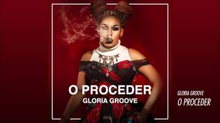 Gloria Groove  O Proceder [upl. by Koss]