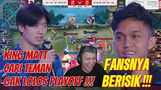 KING MATT AJAK TEMEN GAK LOLOS PLAYOFF  SWAYLOW  FANSNYA BERISIK  REASKI BANG XIN trending [upl. by Aicitan]