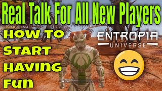 Real Talk On New Players Starting Thier Entropia Universe Experience With Tips Tricks And Advice [upl. by Nollat]