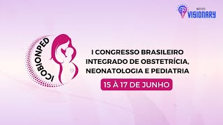 I CONGRESSO BRASILEIRO INTEGRADO DE OBSTETRÃCIA NEONATOLOGIA E PEDIATRIA [upl. by Fishman]