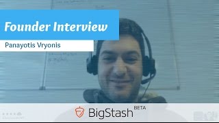 Founder Interview Panayotis Vryonis Talks About BigStash Cloud Storage [upl. by Ekaj]