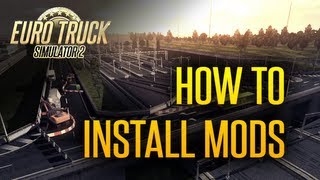 Euro Truck Simulator 2  How to Install Mods  A Guide [upl. by Enelegna]