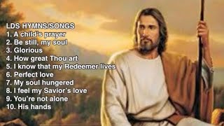 LDS HYMNS PLAYLIST  10 LDS SONGS [upl. by Nodnar]