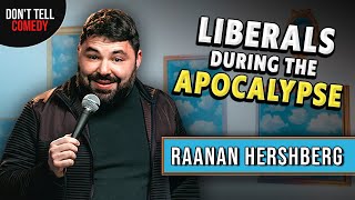 Liberals During the Apocalypse  Raanan Hershberg  Stand Up Comedy [upl. by Akire301]