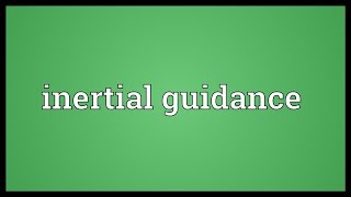 Inertial guidance Meaning [upl. by Syned556]