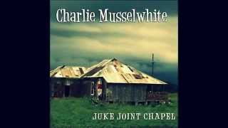 Charlie Musselwhite  River Hip Mama [upl. by Esnohpla844]