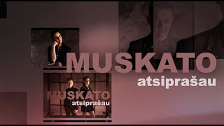 MUSKATO  Atsiprašau 2023 [upl. by Weatherby306]