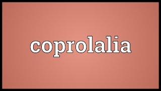 Coprolalia Meaning [upl. by Oinigih916]