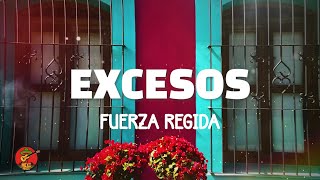 Fuerza Regida  EXCESOS [upl. by Yenffad512]