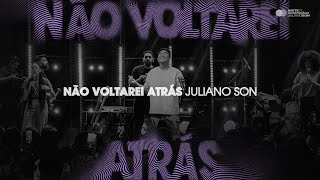 Juliano Son  Não Voltarei atrás  Noite de Adoração II Ao Vivo em São Paulo [upl. by Analahs]