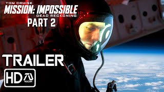 Mission Impossible 8 Dead Reckoning Part 2 2025 Trailer 2 Tom Cruise Hayley Atwell  Fan Made [upl. by Thisbe950]