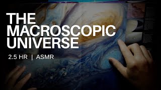 The Macroscopic Universe 25 Hours  ASMR [upl. by Nagad]