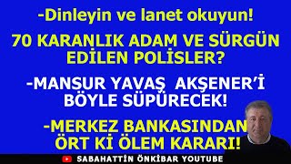 70 KARANLIK ADAM VE SÃœRGÃœN EDÄ°LEN POLÄ°SLERAKÅžENERÄ° MANSUR YAVAÅž BÃ–YLE SÃœPÃœRECEKMB BÃ–YLE VURDU [upl. by Alad]