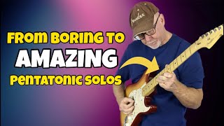 BORING TO AMAZING Pentatonic Scale Guitar Solos  Intermediate Lesson [upl. by Africa]