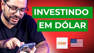 COMO INVESTIR EM DÓLAR PELO INTER NA PRÁTICA [upl. by Miner400]