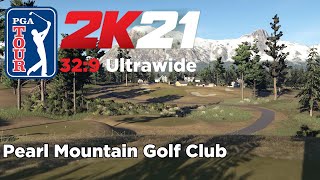 PGA Tour 2K21  Pearl Mountain Golf Club  329 Ultrawide [upl. by Grizelda223]