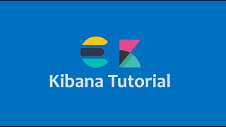 Kibana 101 Learn the Basics and Get Started Today  Kibana for Beginners  Kibana Beginners Tutor [upl. by Laurena741]