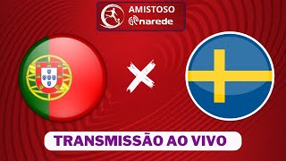 Portugal x Suécia ao vivo  Transmissão ao vivo  Amistosos de Seleções [upl. by Attenrev]