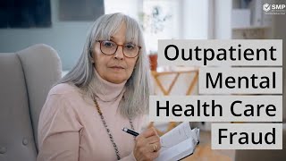 Outpatient Mental Health Care Fraud [upl. by Asalocin]