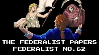 The Federalist Papers  Federalist No 62 [upl. by Sapphera]