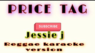 JESSIE J PRICE TAG REGGAE KARAOKE VERSION reggae [upl. by Eusassilem789]