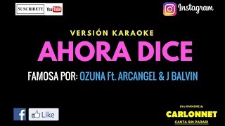 Ahora dice  Ozuna feat J Balvin amp Arcangel Karaoke [upl. by Hildebrandt656]