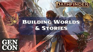 Gen Con 2024 Building Worlds and Stories  Pathfinder Lost Omens [upl. by Ajam629]