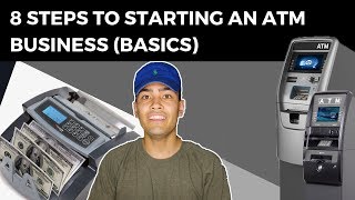 8 Steps To Starting An ATM Business Basics [upl. by Athiste462]