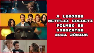 A legjobb Netflix eredeti filmek és sorozatok  PREMIEREK 2024 június [upl. by Aihsel]