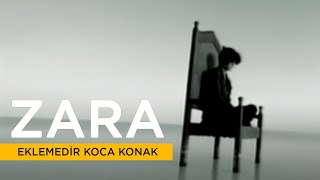 Zara  Eklemedir Koca Konak [upl. by Joey]