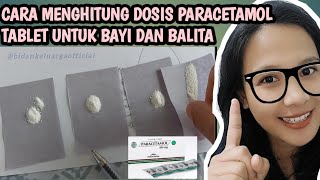 Cara menghitung Dosis Paracetamol tablet untuk bayi dan balita [upl. by Neehs]