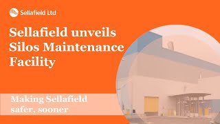 Sellafield unveils Silos Maintenance Facility [upl. by Barkley]