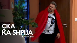 Çka ka shpija  Episodi 25  Sezoni 11 [upl. by Hola]