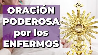 Oración PODEROSA Por Los ENFERMOS con Jesús Sacramentado  15 Minutos en el Santísimo [upl. by Freddie]