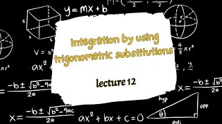 integration by using trigonometrc substitutions [upl. by Hyozo]